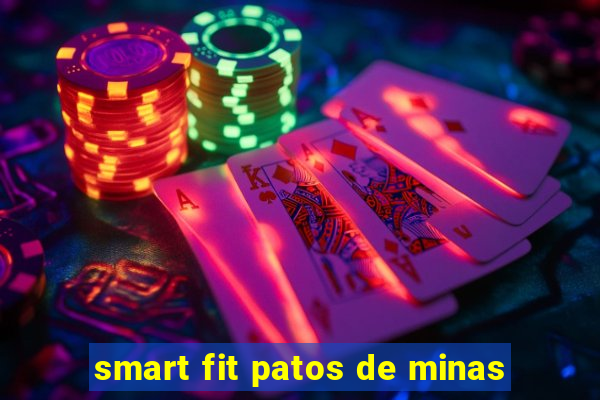 smart fit patos de minas